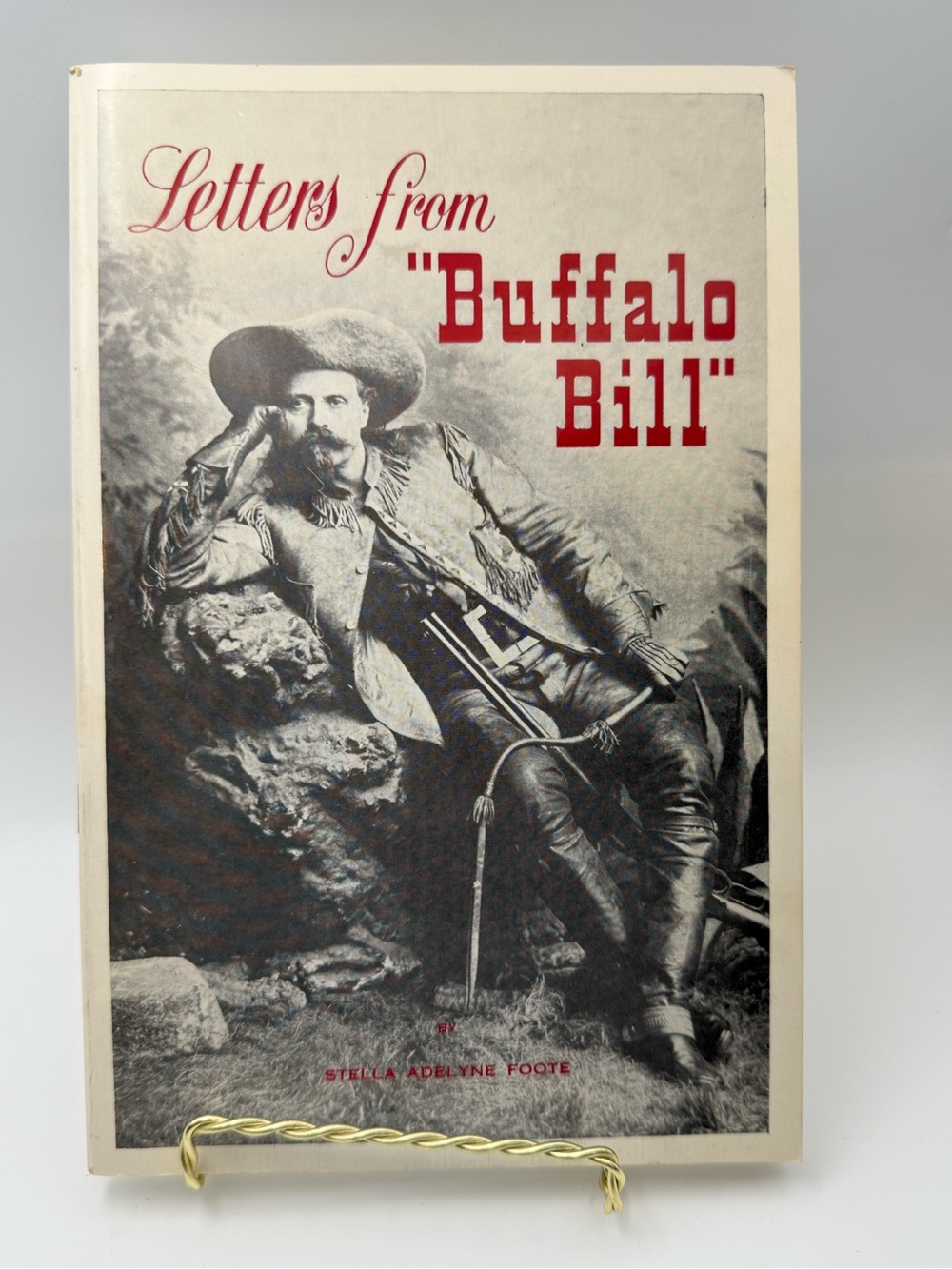 Letters from Buffalo Bill by Stella
Foote - Reprint Edition Wild
West